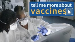 Tell Me More: Vaccines | How Do Scientists Develop a New COVID-19 Vaccine?
